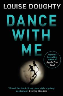 Dance With Me : Brilliant psychological suspense from the author of Apple Tree Yard