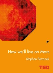 How We'll Live On Mars