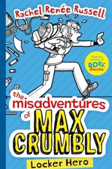 The Misadventures of Max Crumbly 1 : Locker Hero