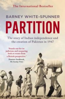 Partition : The story of Indian independence and the creation of Pakistan in 1947