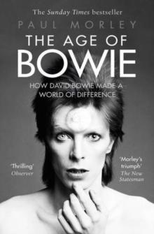 The Age of Bowie : How David Bowie Made a World of Difference