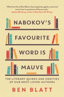 Nabokov's Favourite Word Is Mauve : The literary quirks and oddities of our most-loved authors