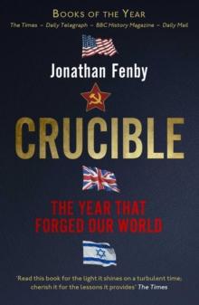 Crucible : The Year that Forged Our World