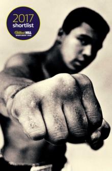 Ali: A Life : Shortlisted for the William Hill Sports Book of the Year 2017