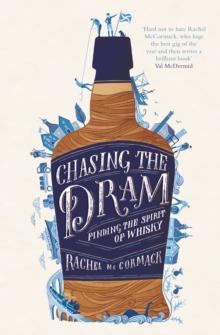 Chasing the Dram : Finding the Spirit of Whisky