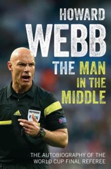 The Man in the Middle : The Autobiography of the World Cup Final Referee