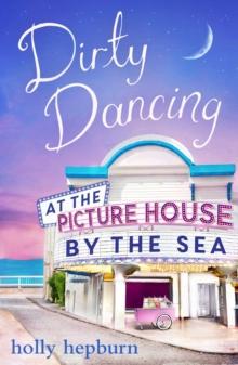 Dirty Dancing at the Picture House by the Sea : Part Three