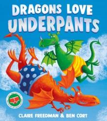 Dragons Love Underpants : A hilarious picture book adventure to make the whole family laugh