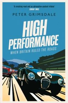 High Performance: When Britain Ruled the Roads