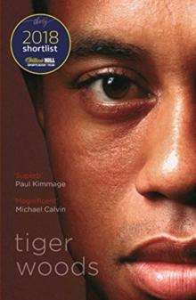 Tiger Woods : Shortlisted for the William Hill Sports Book of the Year 2018