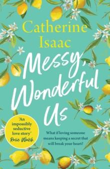 Messy, Wonderful Us : the most uplifting feelgood escapist novel you'll read this year