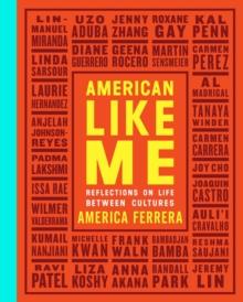 American Like Me : Reflections on Life Between Cultures