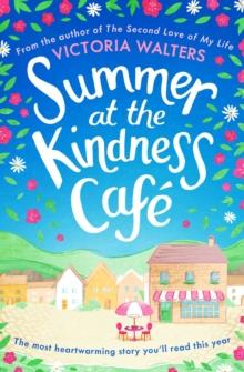 Summer at the Kindness Cafe : The heartwarming, feel-good read of the year