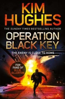 Operation Black Key : The must-read action thriller from the Sunday Times bestseller