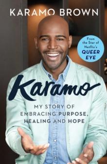 Karamo : My Story of Embracing Purpose, Healing and Hope