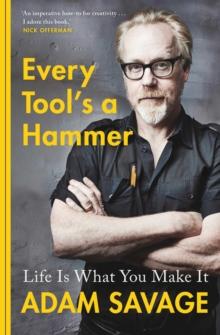 Every Tool's A Hammer : Life Is What You Make It