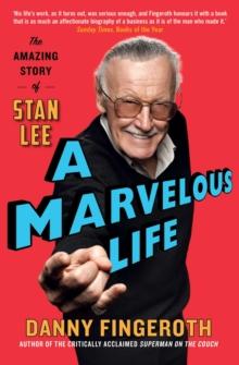 A Marvelous Life : The Amazing Story of Stan Lee