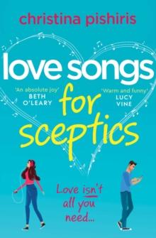 Love Songs for Sceptics : A laugh-out-loud love story you won't want to miss!