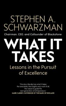 What It Takes : Lessons in the Pursuit of Excellence