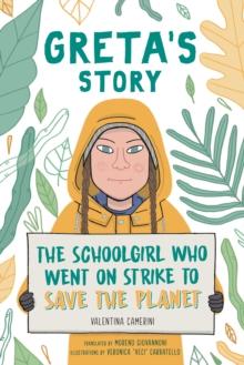 Greta's Story : The Schoolgirl Who Went On Strike To Save The Planet