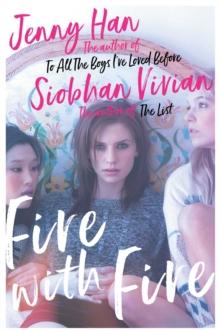 Fire with Fire : From the bestselling author of The Summer I Turned Pretty