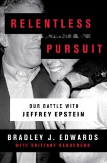 Relentless Pursuit : My Fight for the Victims of Jeffrey Epstein