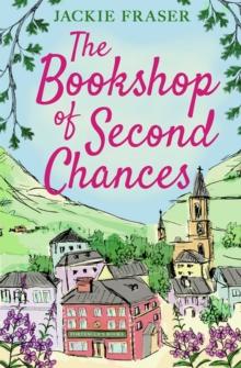 The Bookshop of Second Chances : The most uplifting story of fresh starts and new beginnings you'll read this year!