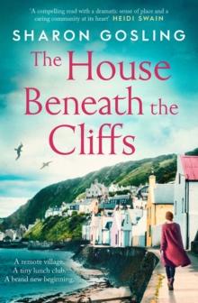 The House Beneath the Cliffs : the most uplifting novel about second chances you'll read this year