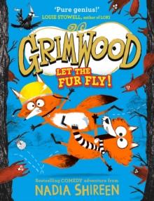 Grimwood: Let the Fur Fly! : the wildly funny adventure - laugh your head off!