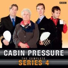 Cabin Pressure: The Complete Series 4 : A full-cast BBC Radio Comedy