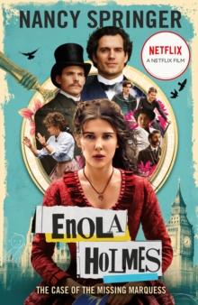 Enola Holmes: The Case of the Missing Marquess : Now a Netflix film, starring Millie Bobby Brown