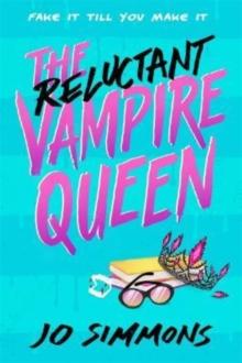 The Reluctant Vampire Queen : A laugh-out-loud Teen Read