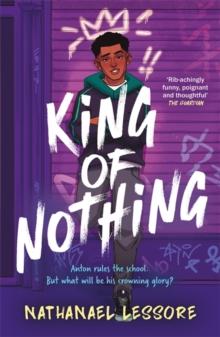 King of Nothing : A hilarious and heartwarming teen comedy!