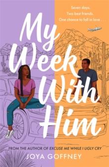 My Week With Him : Seven days. Two best friends. One chance to fall in love ...