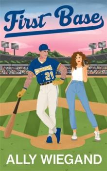 First Base : A must-have slow burn sports romance where he falls first