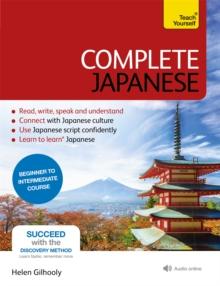 Complete Japanese Beginner to Intermediate Book and Audio Course : Learn to read, write, speak and understand a new language with Teach Yourself