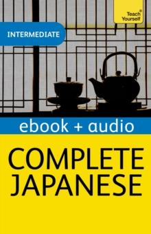 Complete Japanese Beginner to Intermediate Book and Audio Course : Enhanced Edition