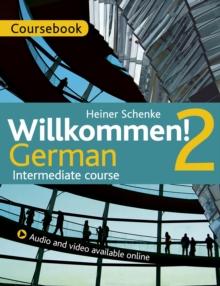 Willkommen! 2 German Intermediate course : Coursebook