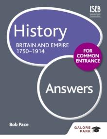 History for Common Entrance: Britain and Empire 1750-1914 Answers