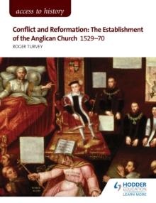 Access to History: Conflict and Reformation: The establishment of the Anglican Church 1529-70 for AQA