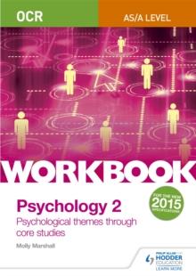 OCR Psychology for A Level Workbook 2 : Component 2: Core Studies and Approaches