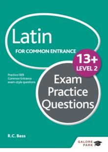 Latin for Common Entrance 13+ Exam Practice Questions Level 2 (for the June 2022 exams)