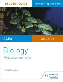 CCEA AS Unit 1 Biology Student Guide: Molecules and Cells