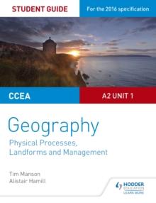 CCEA A2 Unit 1 Geography Student Guide 4: Physical Processes, Landforms and Management