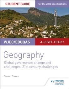 WJEC/Eduqas A-level Geography Student Guide 5: Global Governance: Change and challenges; 21st century challenges