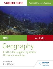 OCR AS/A-level Geography Student Guide 2: Earth's Life Support Systems; Global Connections