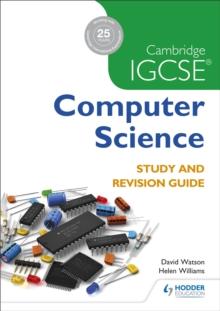 Cambridge IGCSE Computer Science Study and Revision Guide