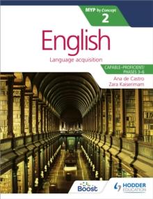 English for the IB MYP 2 (Capable-Proficient/Phases 3-4; 5-6): by Concept