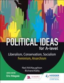 Political ideas for A Level: Liberalism, Conservatism, Socialism, Feminism, Anarchism