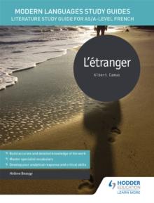 Modern Languages Study Guides: L'etranger : Literature Study Guide For AS/A-level French